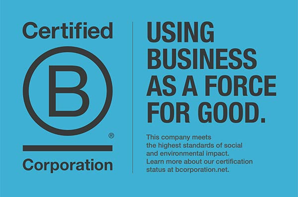 B Corp Graphic that reads: Using Business as a Force for Good. This company meets the highest standards of social and environmental impact. Learn more about our certification status at bcorporation.net.